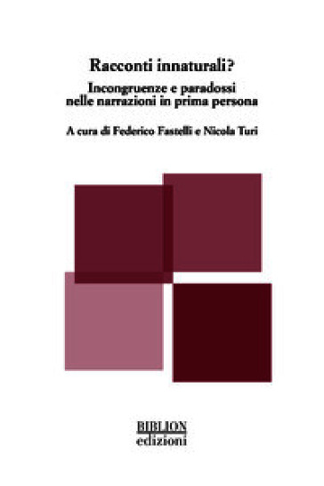 Racconti innaturali? Incongruenze e paradossi nelle narrazioni in prima persona