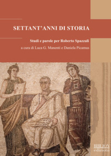 Settant'anni di storia. Studi e parole per Roberto Spazzali