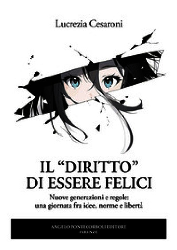 Il «diritto» di essere felici. Nuove generazioni e regole: una giornata fra idee, norme e libertà