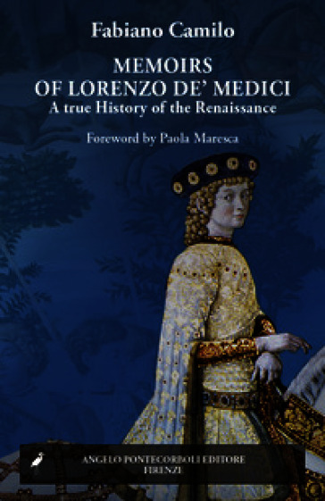 Memoirs of Lorenzo de' Medici. A true history of Renaissance