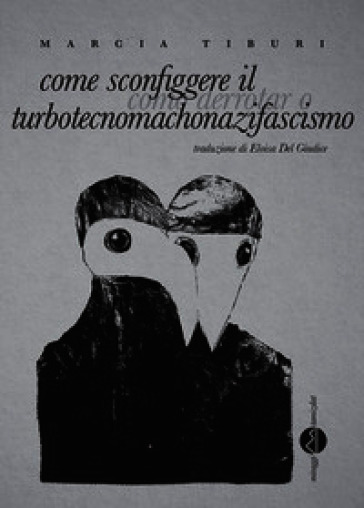 Come sconfiggere il turbotecnomachonazifascismo