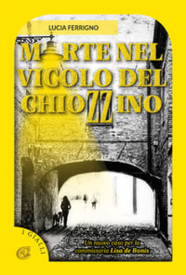 Morte Nel Vicolo Del Chiozzino