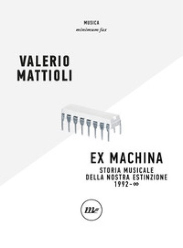 Exmachina. Storia musicale della nostra estinzione 1992 - ¿