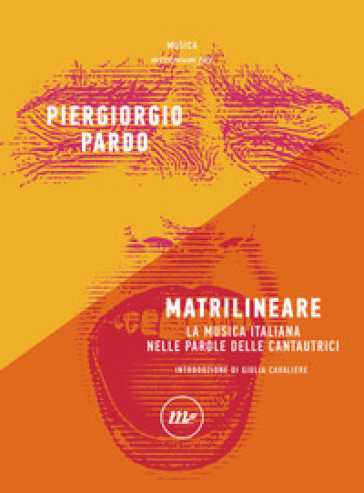 Matrilineare. La musica italiana nelle parole delle cantautrici