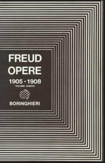 Opere. Vol. 5: Il motto di spirito e altri scritti (1905-1909)