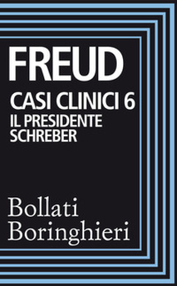 Casi clinici. Vol. 6: Il presidente Schreber