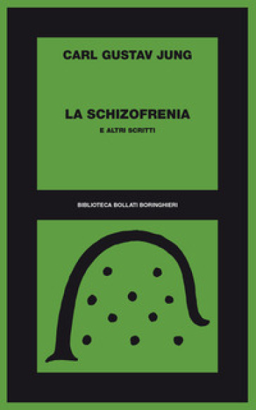 La schizofrenia. E altri scritti
