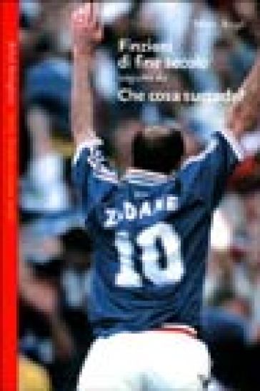 Finzioni di fine secolo. Che cosa succede?