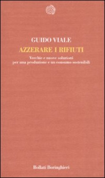 Azzerare i rifiuti. Vecchie e nuove soluzioni per una produzione e un consumo sostenibili