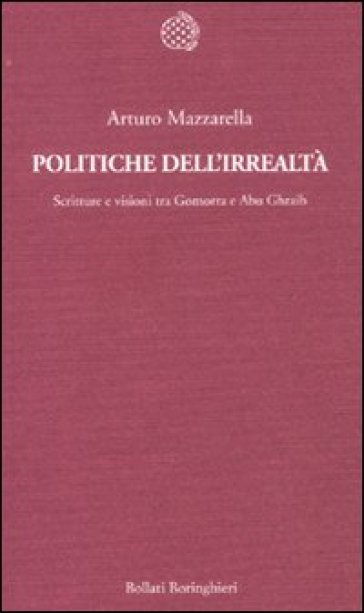 Politiche dell'irrealtà. Scritture e visioni tra Gomorra e Abu Ghraib