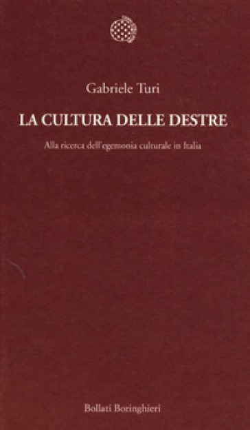 La cultura delle destre. Alla ricerca dell'egemonia culturale in Italia