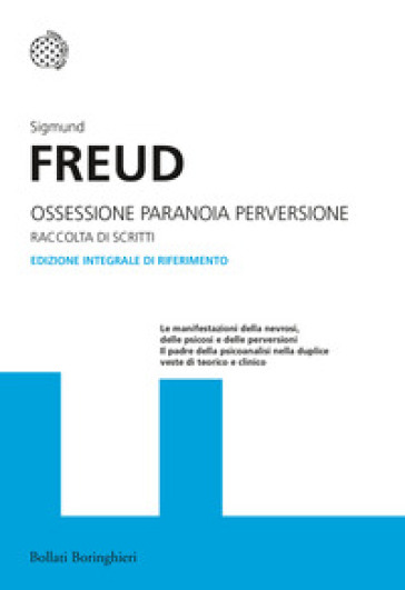 Ossessione, paranoia, perversione. Raccolta di scritti. Ediz. integrale