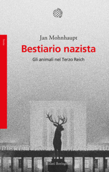 Bestiario Nazista. Gli Animali Nel Terzo Reich