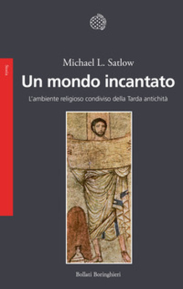 Un mondo incantato. L'ambiente religioso condiviso della Tarda antichità