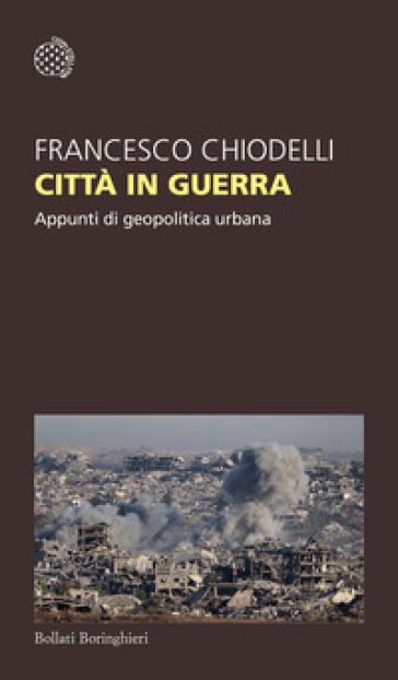 Città in guerra. Appunti di geopolitica urbana