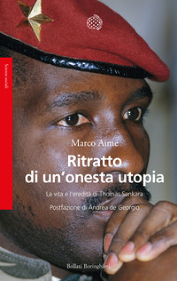 Ritratto di un'onesta utopia. La vita e l'eredità di Thomas Sankara