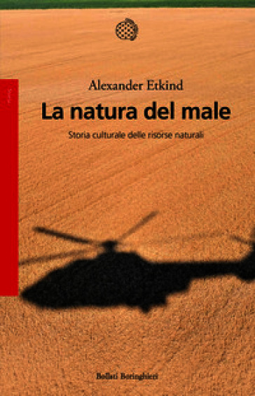 La natura del male. Storia culturale delle risorse naturali