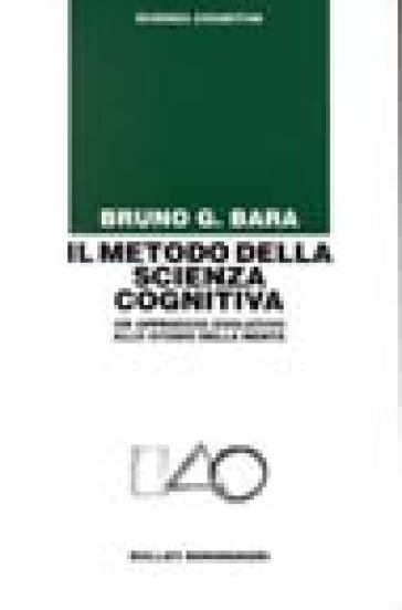 Il metodo della scienza cognitiva. Un approccio evolutivo allo studio della mente