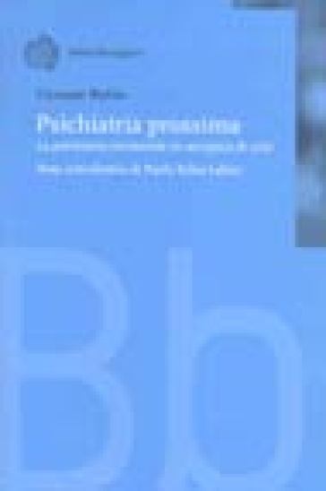 Psichiatria prossima. La psichiatria territoriale in un'epoca di cri si