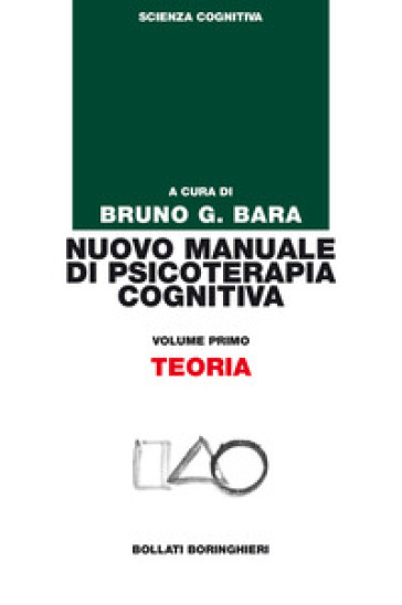 Nuovo manuale di psicoterapia cognitiva. Vol. 1: Teoria