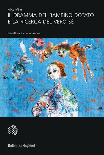 Il dramma del bambino dotato e la ricerca del vero Sé