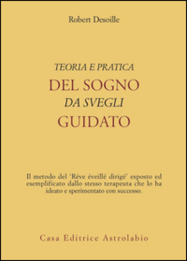 Teoria e pratica del sogno da svegli guidato