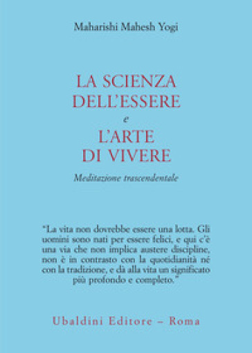 La scienza dell'essere e l'arte di vivere. Meditazione trascendentale