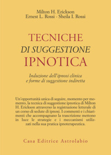 Tecniche di suggestione ipnotica. Induzione dell'ipnosi clinica e forme di suggestione indiretta