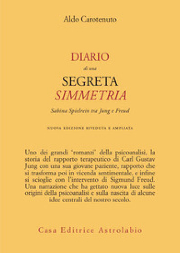 Diario di una segreta simmetria. Sabina Spielrein tra Freud e Jung