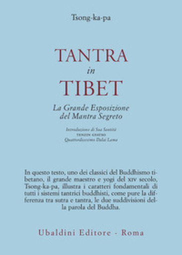 Tantra in Tibet. La grande esposizione del Mantra segreto (parte prima). Vol. 1: Tantra in Tibet