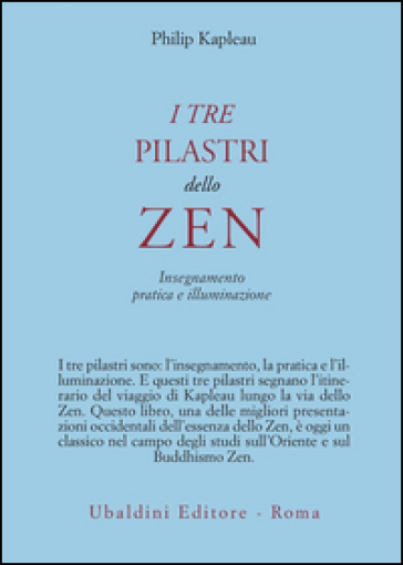 I tre pilastri dello zen. Insegnamento, pratica e illuminazione