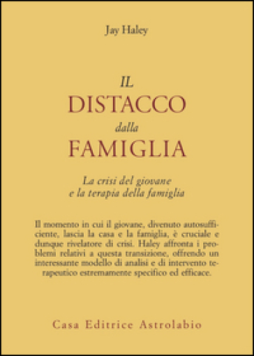 Il distacco dalla famiglia. La crisi del giovane e la terapia della famiglia