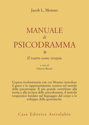 Manuale di psicodramma. Vol. 1: Il teatro come terapia