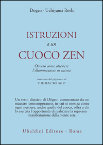 Istruzioni a un cuoco zen. Ovvero come ottenere l'illuminazione in cucina