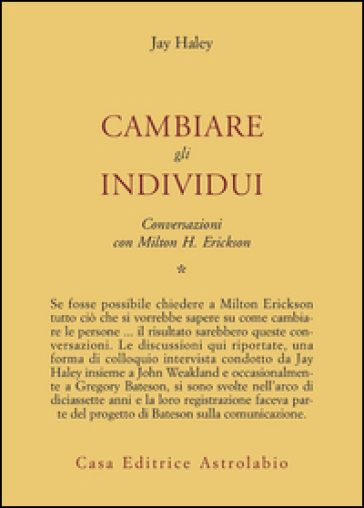 Conversazioni con Milton Erickson. Vol. 1: Cambiare gli individui