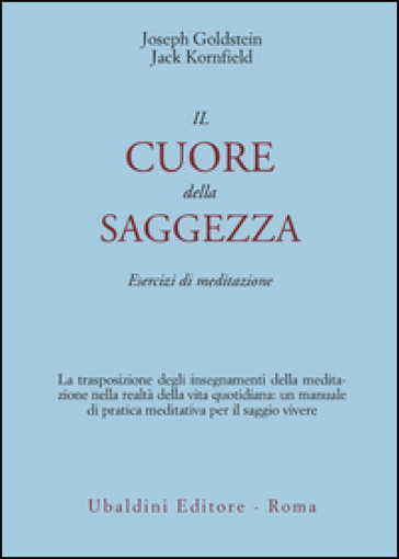 Il cuore della saggezza. Esercizi di meditazione