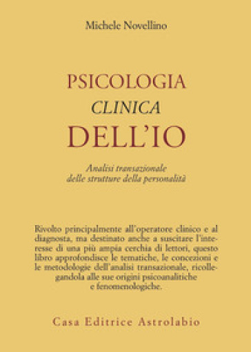 Psicologia clinica dell'io. Analisi transazionale delle strutture della personalità
