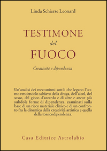 Testimone del fuoco. Creatività e dipendenza