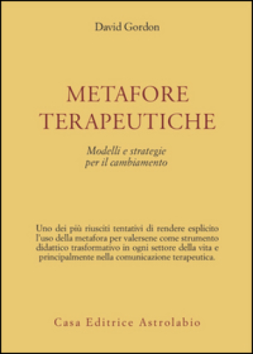 Metafore terapeutiche. Modelli e strategie per il cambiamento