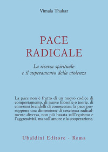 Pace radicale. La ricerca spirituale e il superamento della violenza