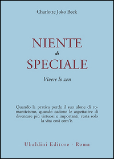 Niente di speciale. Vivere lo zen