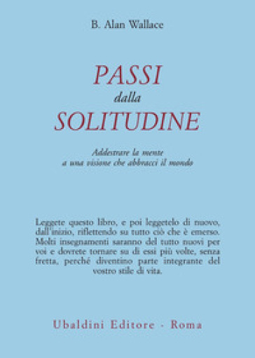 Passi dalla solitudine. Addestrare la mente a una visione che abbracci il mondo
