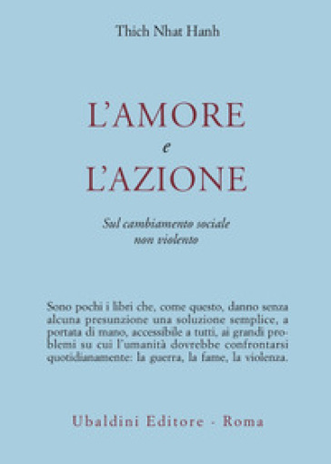L'amore E L'azione. Sul Cambiamento Sociale Non Violento