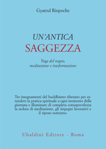 Un'antica saggezza. Yoga del sogno, meditazione e trasformazione