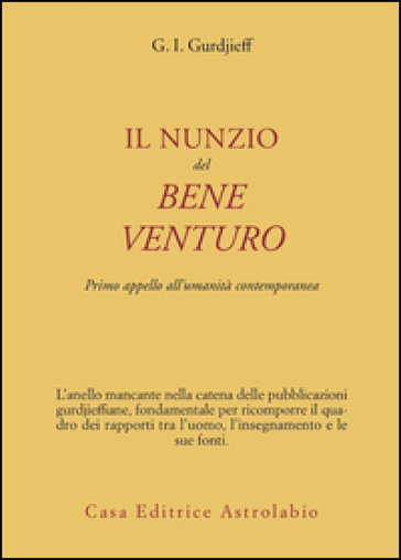 Il nunzio del bene venturo. Primo appello all'umanità contemporanea