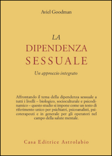 La Dipendenza Sessuale. Un Approccio Integrato