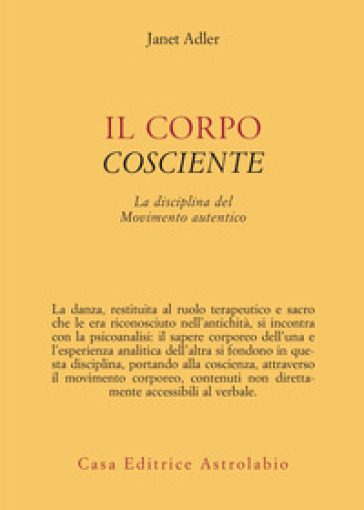 Il corpo cosciente. La disciplina del movimento autentico