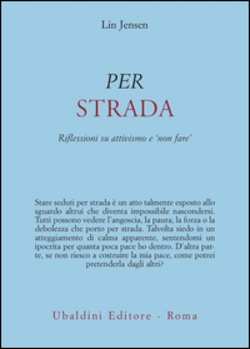 Per strada. Riflessioni su attivismo e «non fare»