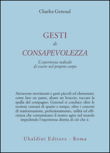 Gesti di consapevolezza. L'esperienza radicale di essere nel proprio corpo