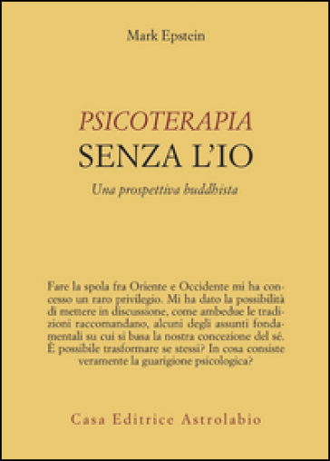 Psicoterapia senza l'Io. Una prospettiva buddhista